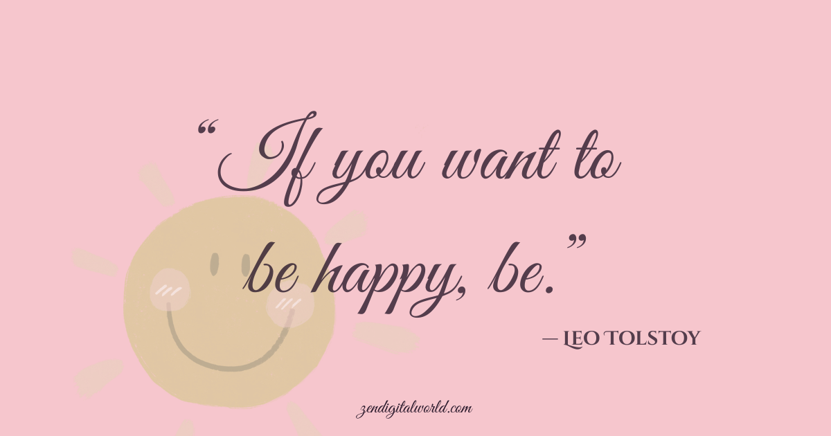if you want to be happy be