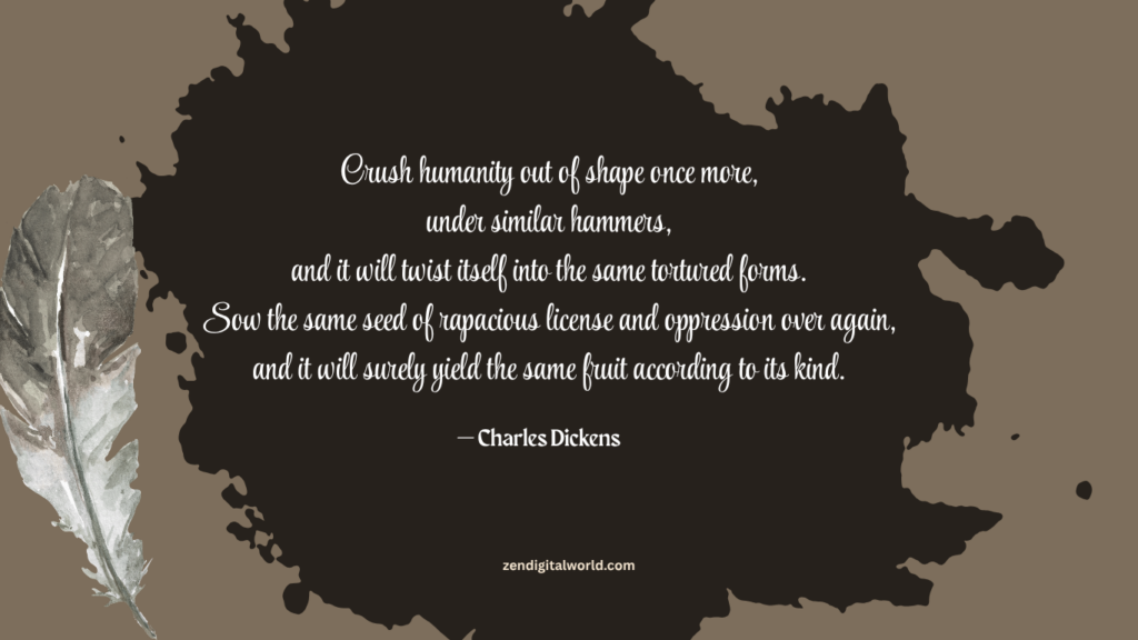 Charles Dickens Quotes 3 charles dickens crush humanity